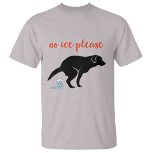 No Ice Please T Shirt Funny Dog Anti ICE Meme TS14 Ice Gray Print Your Wear