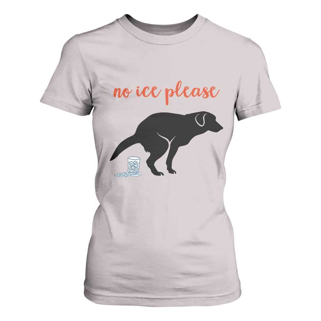 No Ice Please T Shirt For Women Funny Dog Anti ICE Meme TS14 Ice Gray Print Your Wear