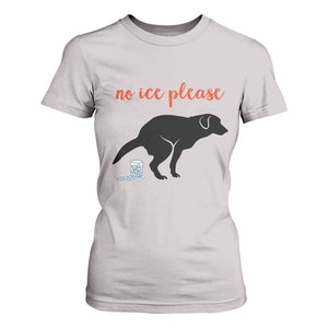 No Ice Please T Shirt For Women Funny Dog Anti ICE Meme TS14 Ice Gray Print Your Wear
