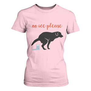 No Ice Please T Shirt For Women Funny Dog Anti ICE Meme TS14 Light Pink Print Your Wear