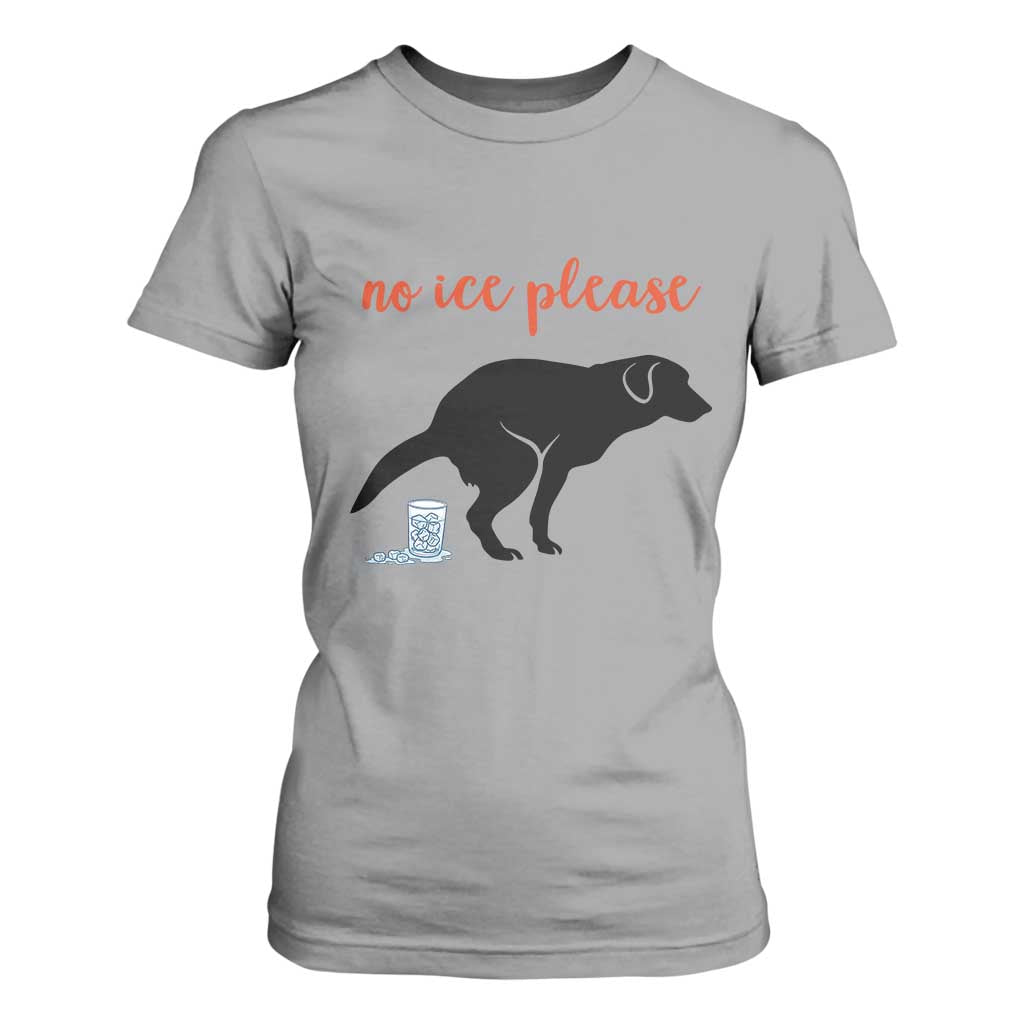 No Ice Please T Shirt For Women Funny Dog Anti ICE Meme TS14 Sport Gray Print Your Wear