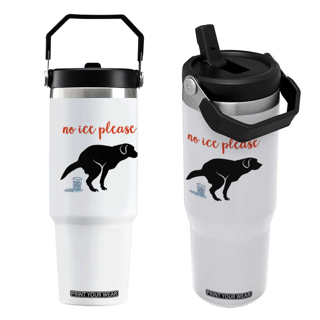 No Ice Please Flip Straw Tumbler Funny Dog Anti ICE Meme TS14 One Size: 30 oz White Print Your Wear