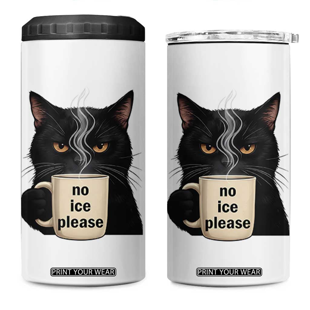 No Ice Please 4 in 1 Can Cooler Tumbler Funny Black Cat Anti ICE Meme TS14 One Size: 16 oz White Print Your Wear