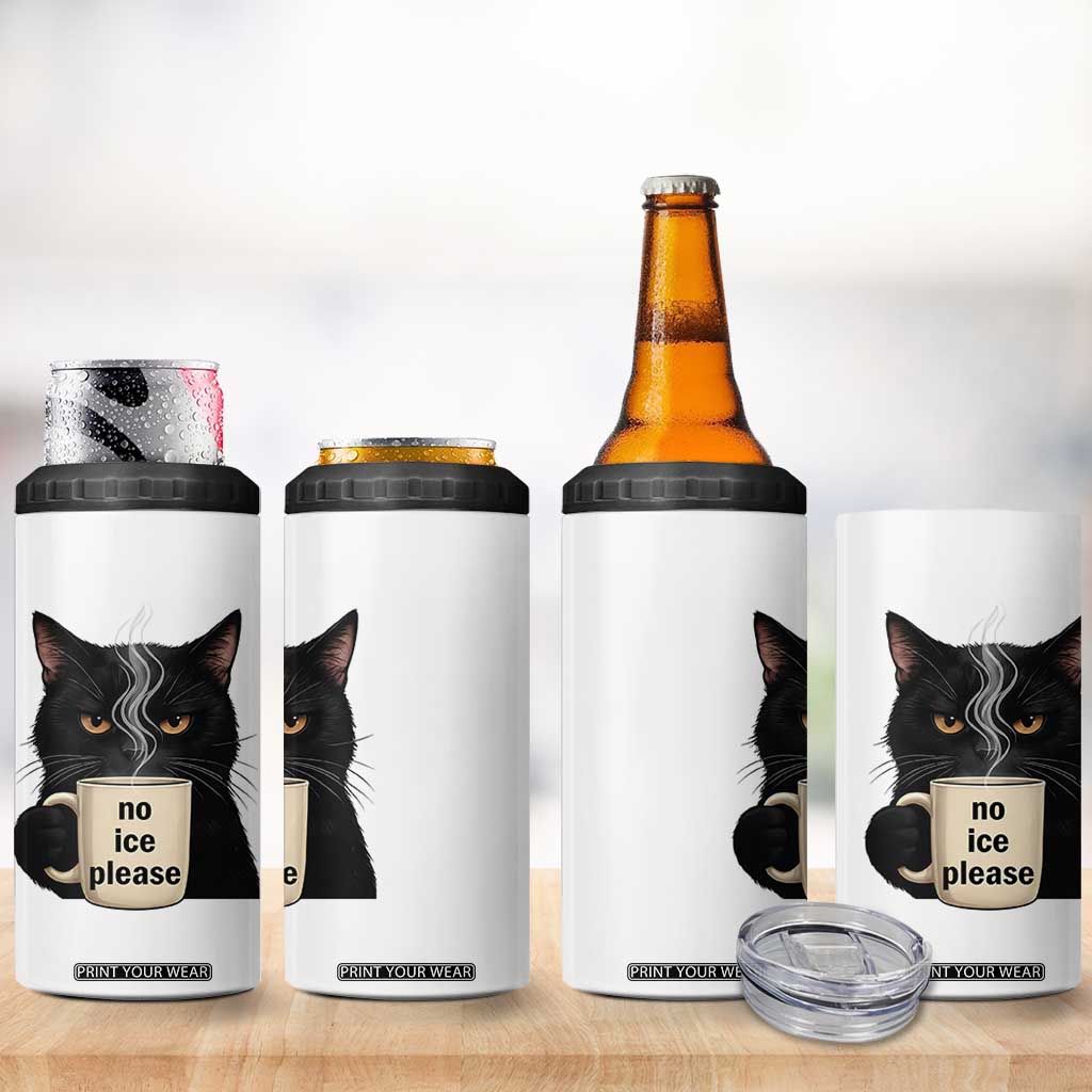 No Ice Please 4 in 1 Can Cooler Tumbler Funny Black Cat Anti ICE Meme TS14 Print Your Wear