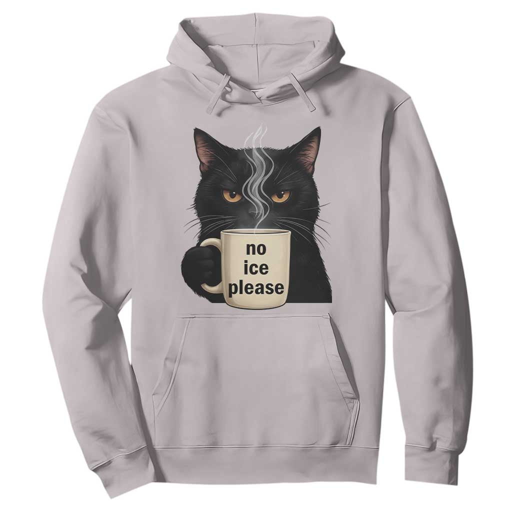 No Ice Please Hoodie Funny Black Cat Anti ICE Meme TS14 Ice Gray Print Your Wear