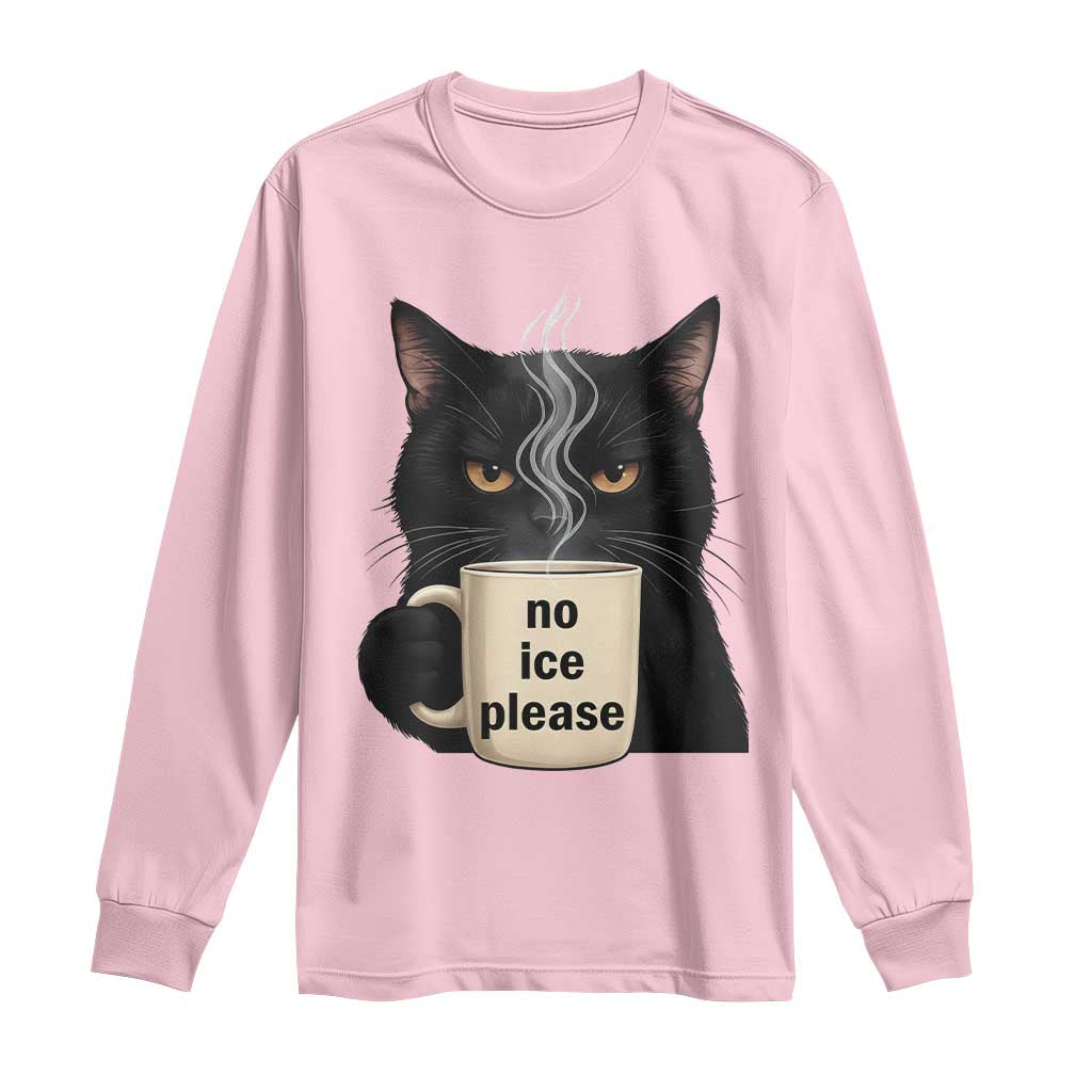 No Ice Please Long Sleeve Shirt Funny Black Cat Anti ICE Meme TS14 Light Pink Print Your Wear