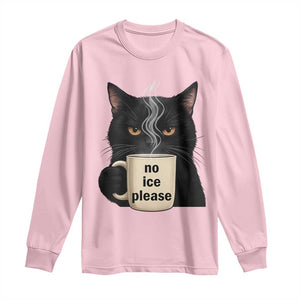 No Ice Please Long Sleeve Shirt Funny Black Cat Anti ICE Meme TS14 Light Pink Print Your Wear