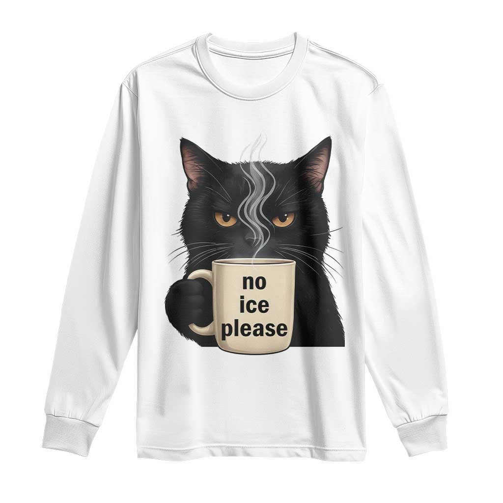 No Ice Please Long Sleeve Shirt Funny Black Cat Anti ICE Meme TS14 White Print Your Wear