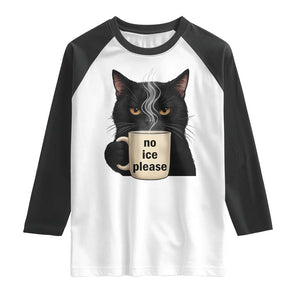 No Ice Please Raglan Shirt Funny Black Cat Anti ICE Meme TS14 White Black Print Your Wear