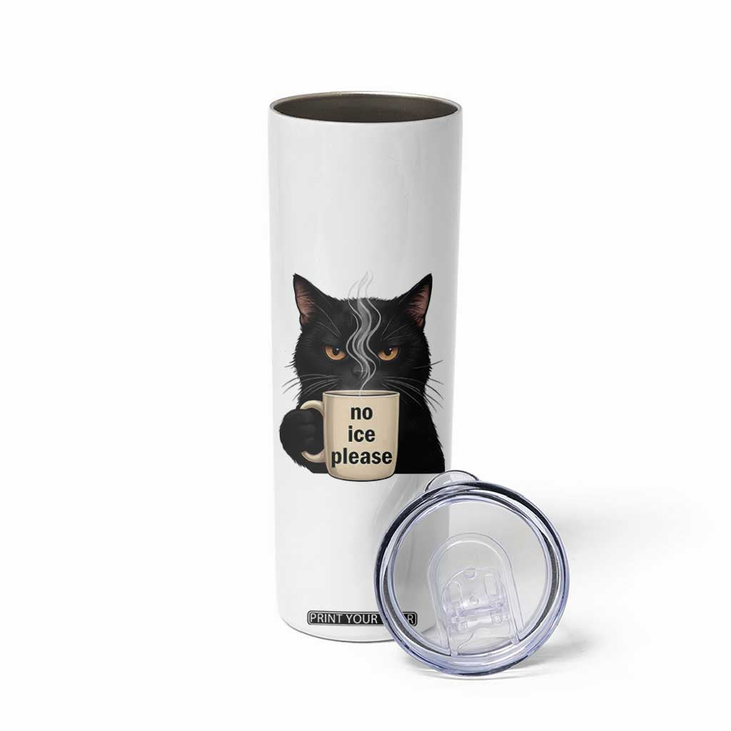 No Ice Please Skinny Tumbler Funny Black Cat Anti ICE Meme TS14 Print Your Wear