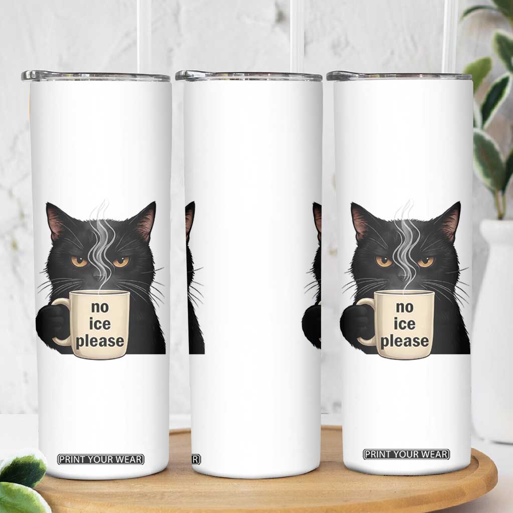 No Ice Please Skinny Tumbler Funny Black Cat Anti ICE Meme TS14 Print Your Wear