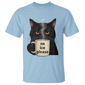 No Ice Please T Shirt Funny Black Cat Anti ICE Meme TS14 Light Blue Print Your Wear