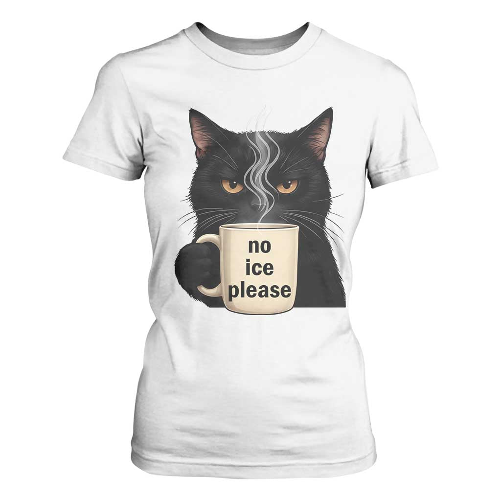 No Ice Please T Shirt For Women Funny Black Cat Anti ICE Meme TS14 White Print Your Wear