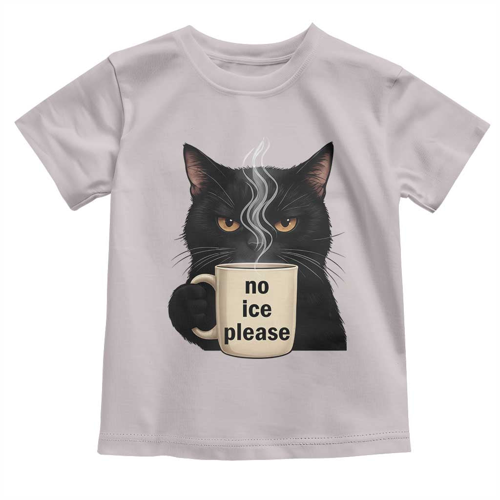 No Ice Please Toddler T Shirt Funny Black Cat Anti ICE Meme TS14 Ice Gray Print Your Wear