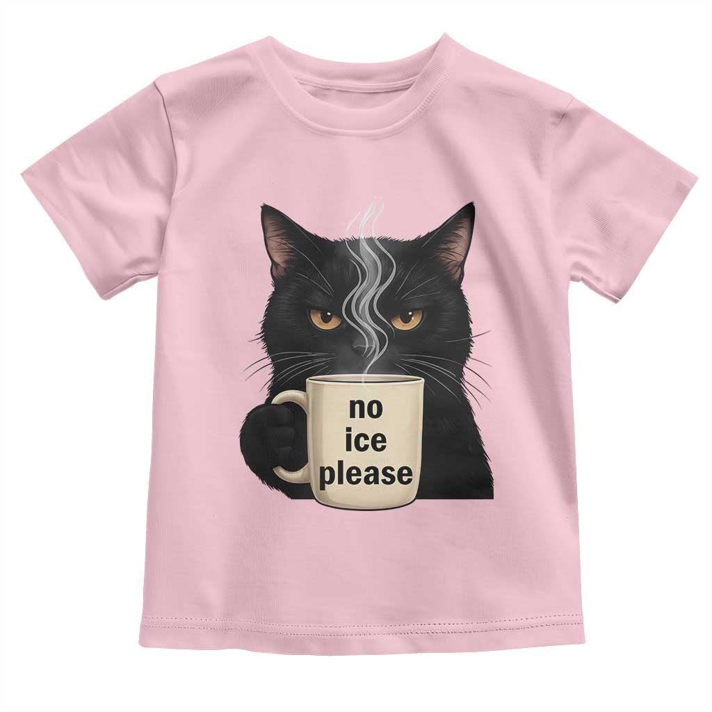 No Ice Please Toddler T Shirt Funny Black Cat Anti ICE Meme TS14 Light Pink Print Your Wear