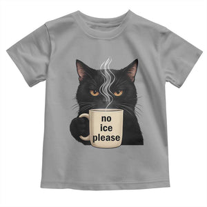 No Ice Please Toddler T Shirt Funny Black Cat Anti ICE Meme TS14 Sport Gray Print Your Wear