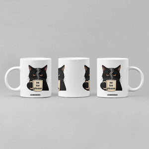 No Ice Please Coffee Mug Funny Black Cat Anti ICE Meme TS14 Print Your Wear