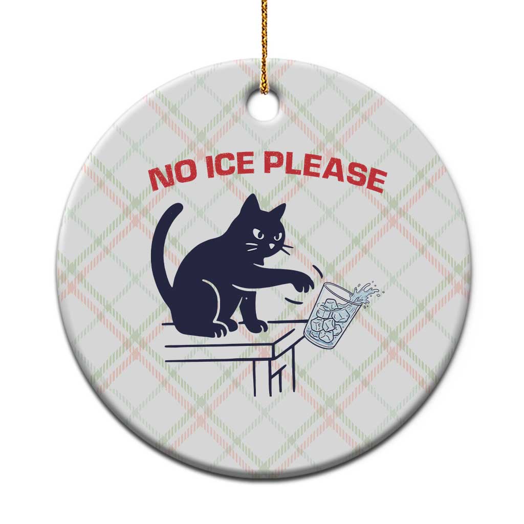 No Ice Please Ceramic Ornament Funny Cat Anti ICE Meme TS14 1pc Christmas Plaid Print Your Wear