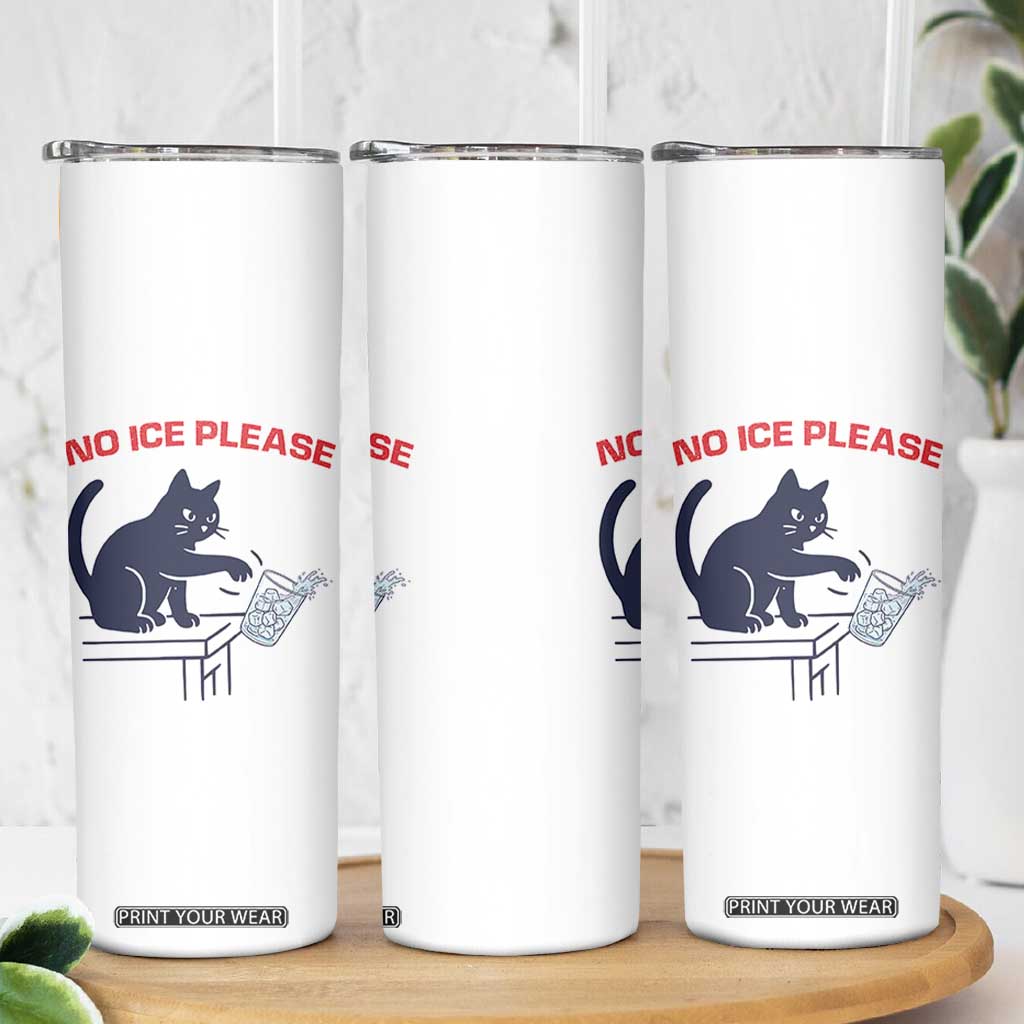 No Ice Please Skinny Tumbler Funny Cat Anti ICE Meme TS14 Print Your Wear