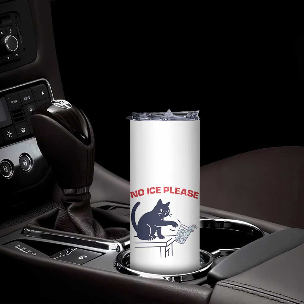 No Ice Please Skinny Tumbler Funny Cat Anti ICE Meme TS14 Print Your Wear