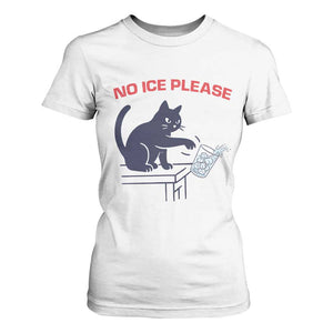 No Ice Please T Shirt For Women Funny Cat Anti ICE Meme TS14 White Print Your Wear