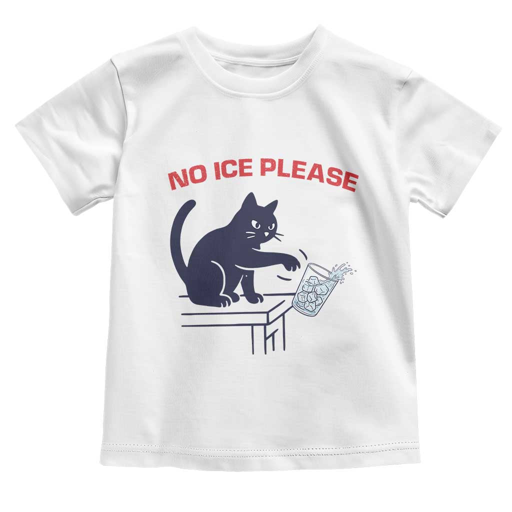 No Ice Please Toddler T Shirt Funny Cat Anti ICE Meme TS14 White Print Your Wear