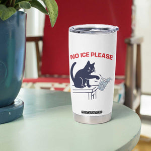 No Ice Please Tumbler Cup Funny Cat Anti ICE Meme TS14 Print Your Wear
