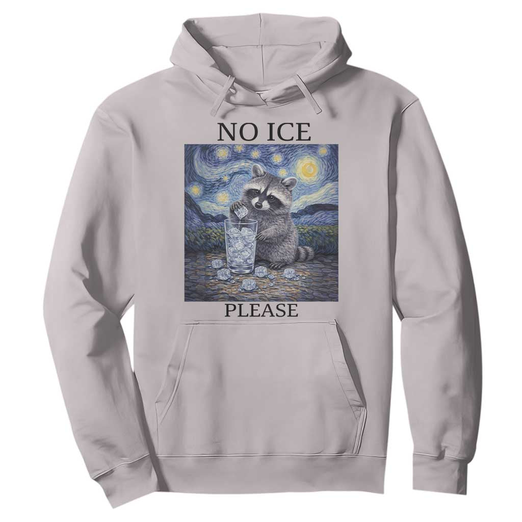 No Ice Please Hoodie Starry Night Raccoon Trash Panda Anti ICE Meme TS14 Ice Gray Print Your Wear