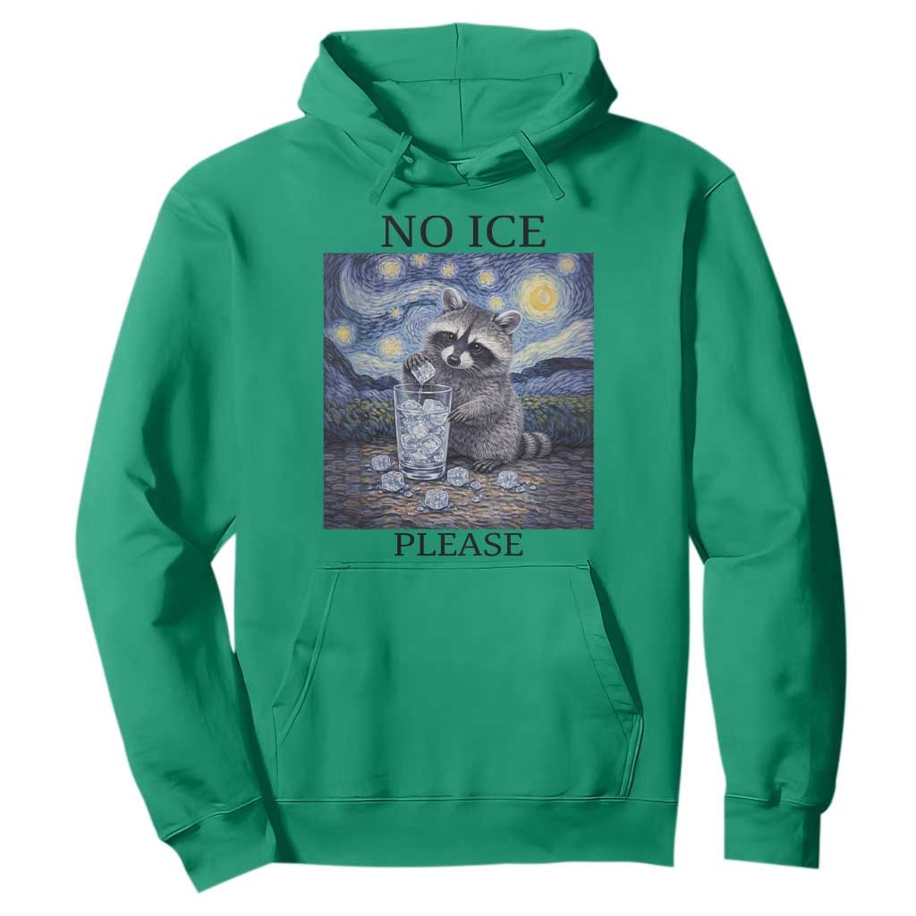 No Ice Please Hoodie Starry Night Raccoon Trash Panda Anti ICE Meme TS14 Irish Green Print Your Wear