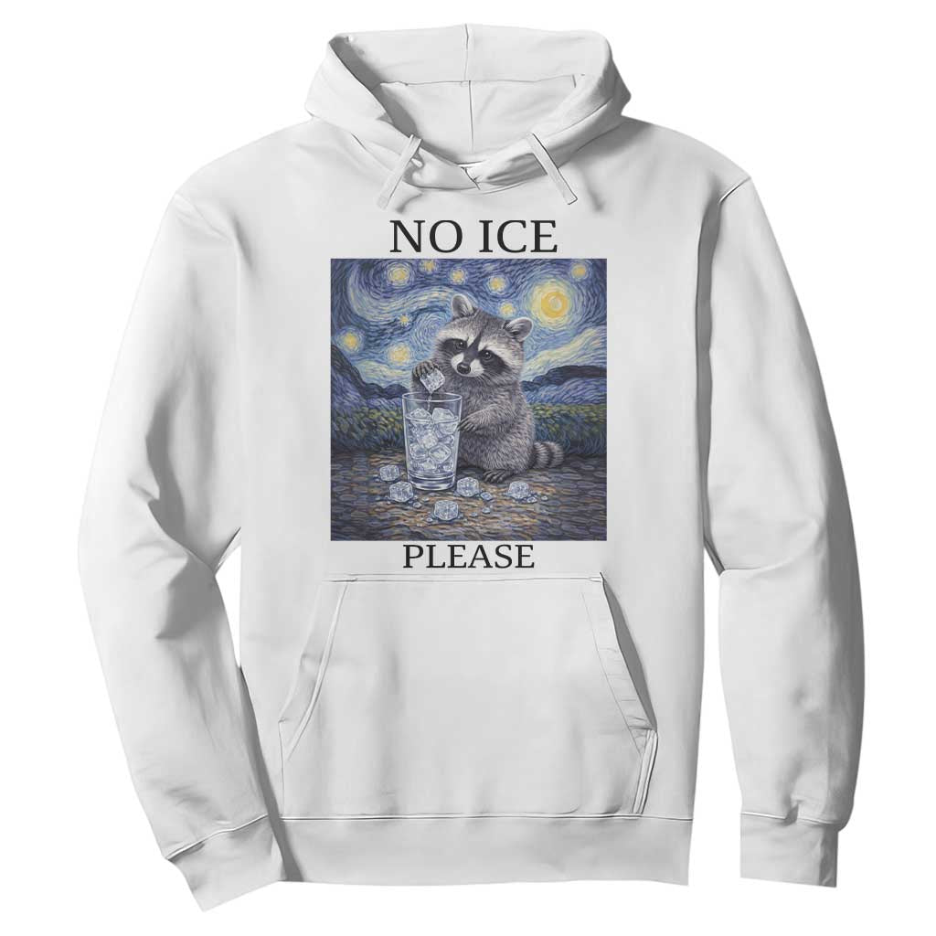 No Ice Please Hoodie Starry Night Raccoon Trash Panda Anti ICE Meme TS14 White Print Your Wear