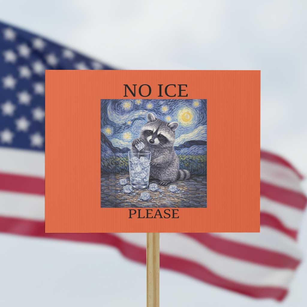 No Ice Please Protest Sign Starry Night Raccoon Trash Panda Anti ICE Meme TS14 Horizontal 18