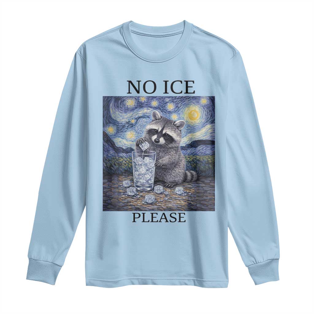 No Ice Please Long Sleeve Shirt Starry Night Raccoon Trash Panda Anti ICE Meme TS14 Light Blue Print Your Wear