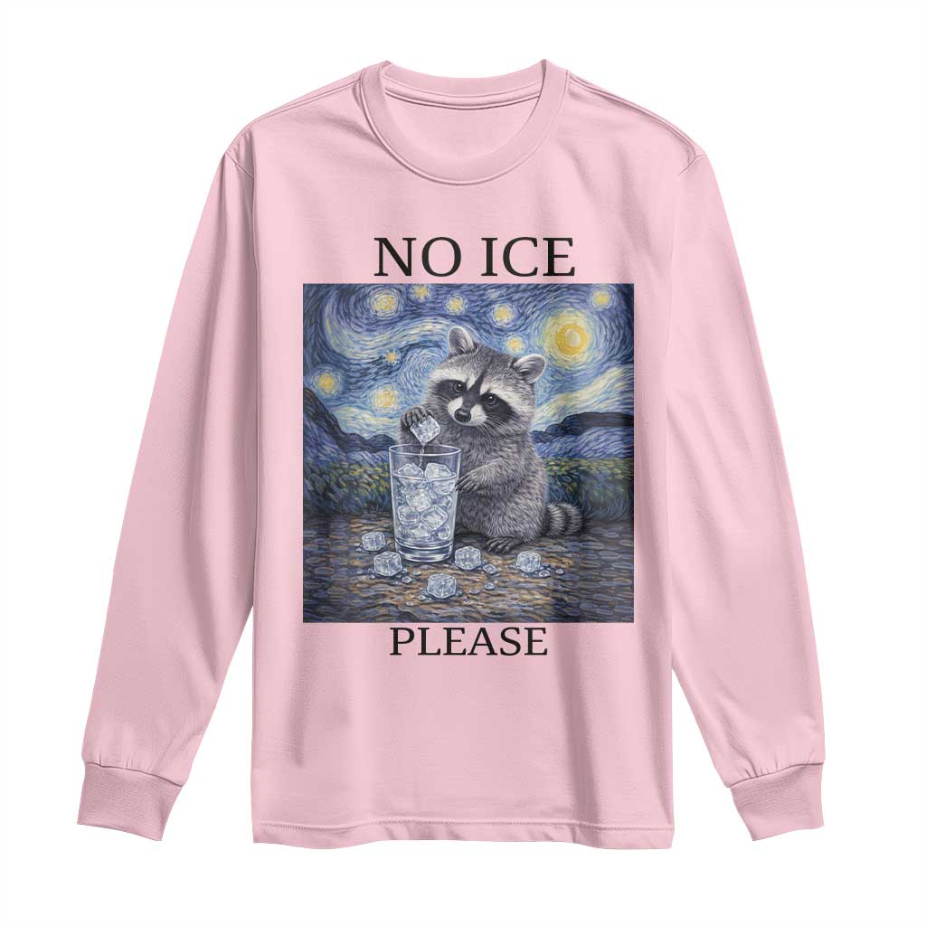 No Ice Please Long Sleeve Shirt Starry Night Raccoon Trash Panda Anti ICE Meme TS14 Light Pink Print Your Wear