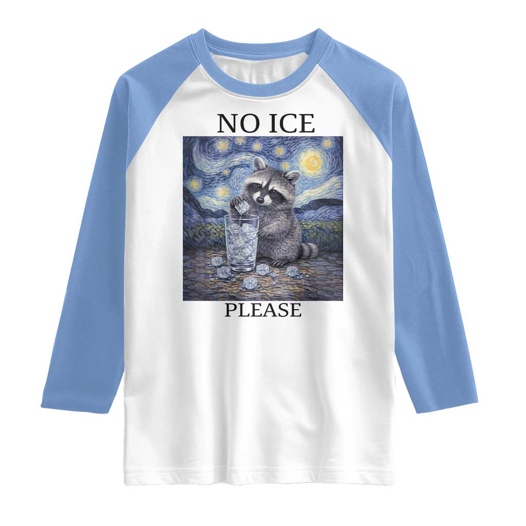 No Ice Please Raglan Shirt Starry Night Raccoon Trash Panda Anti ICE Meme TS14 White Carolina Blue Print Your Wear