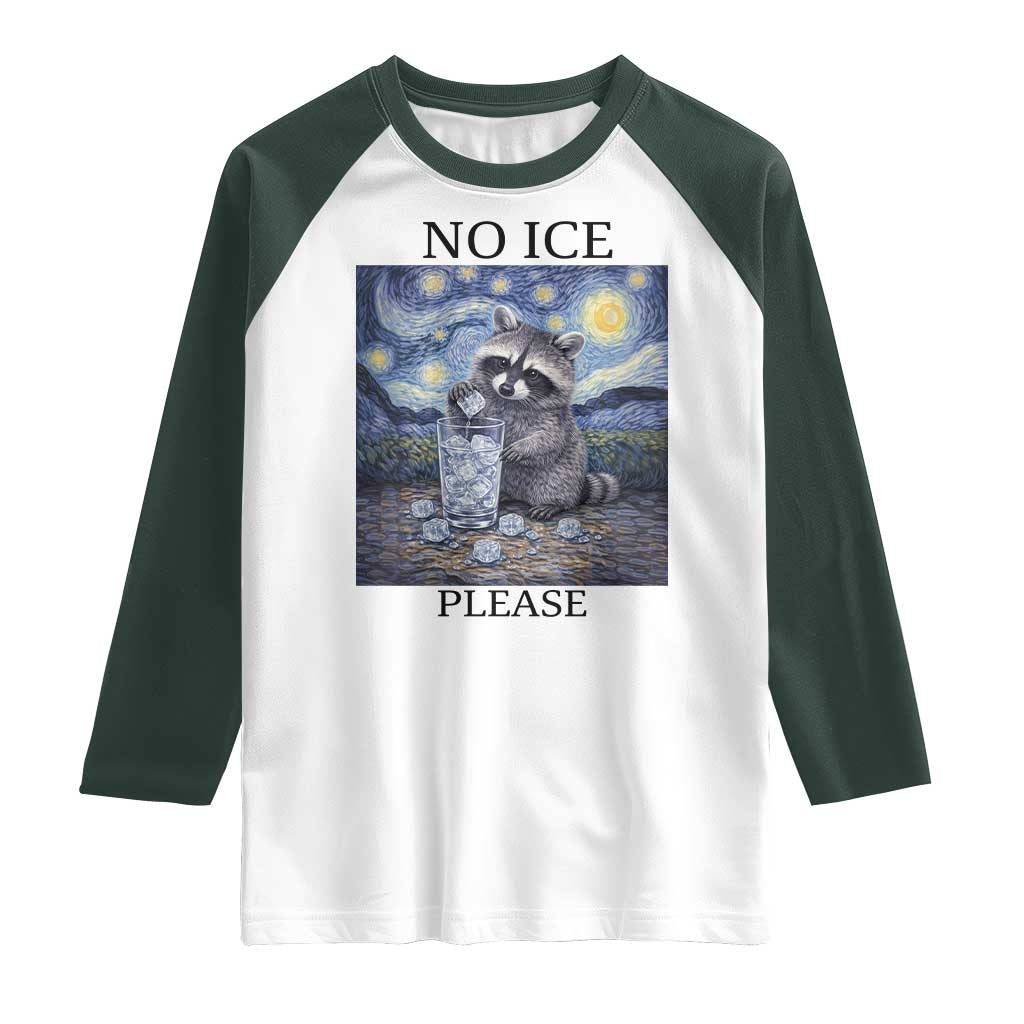 No Ice Please Raglan Shirt Starry Night Raccoon Trash Panda Anti ICE Meme TS14 White Dark Forest Green Print Your Wear