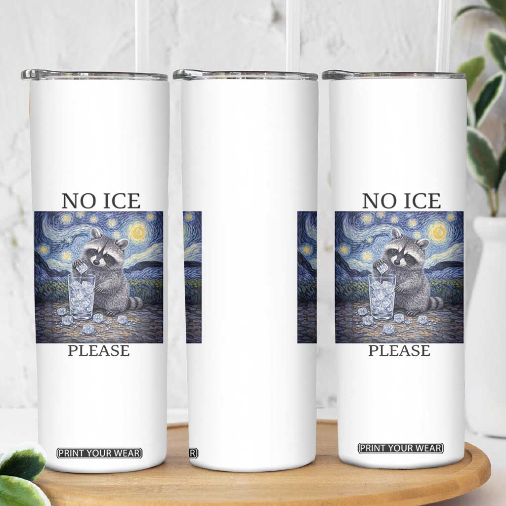 No Ice Please Skinny Tumbler Starry Night Raccoon Trash Panda Anti ICE Meme TS14 Print Your Wear