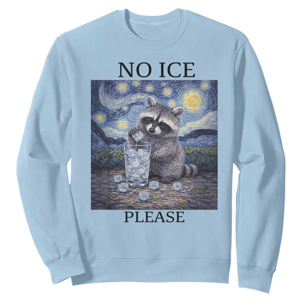 No Ice Please Sweatshirt Starry Night Raccoon Trash Panda Anti ICE Meme TS14 Light Blue Print Your Wear