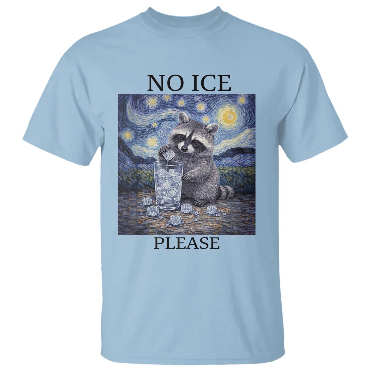 No Ice Please T Shirt Starry Night Raccoon Trash Panda Anti ICE Meme TS14 Light Blue Print Your Wear