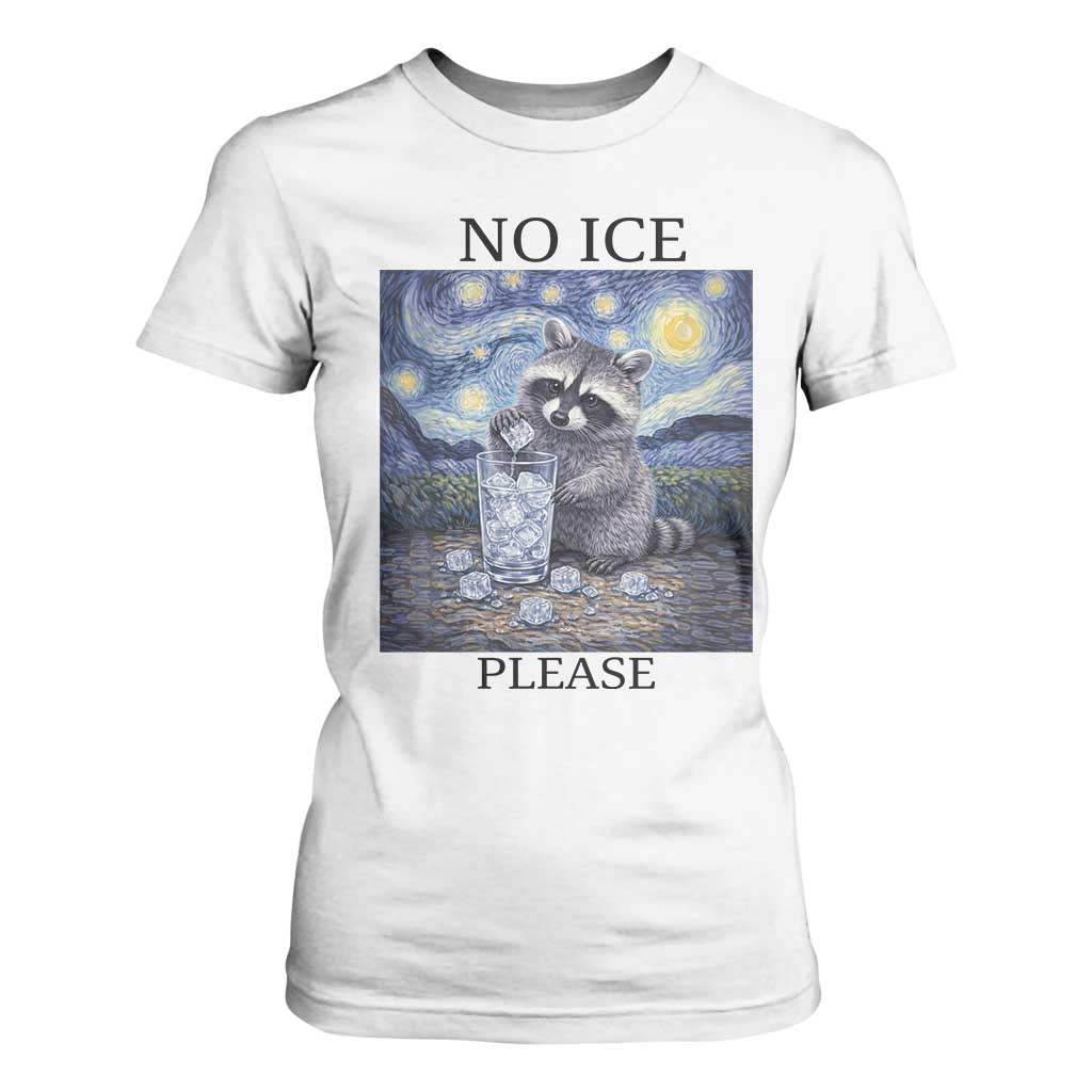 No Ice Please T Shirt For Women Starry Night Raccoon Trash Panda Anti ICE Meme TS14 White Print Your Wear