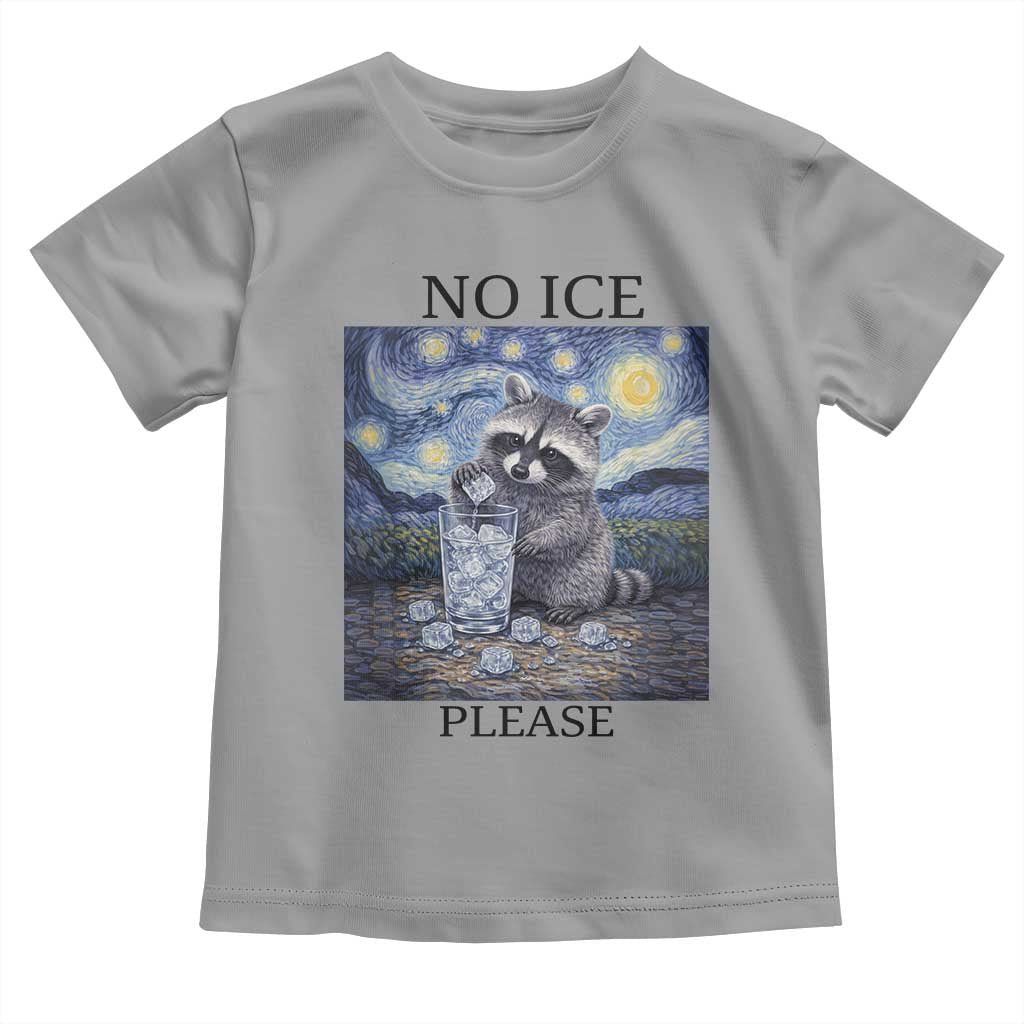 No Ice Please Toddler T Shirt Starry Night Raccoon Trash Panda Anti ICE Meme TS14 Sport Gray Print Your Wear