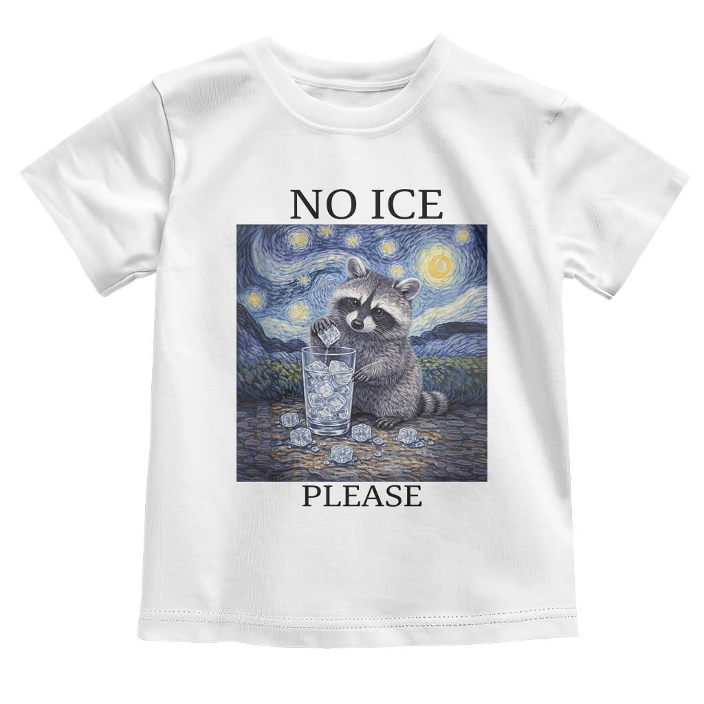 No Ice Please Toddler T Shirt Starry Night Raccoon Trash Panda Anti ICE Meme TS14 White Print Your Wear