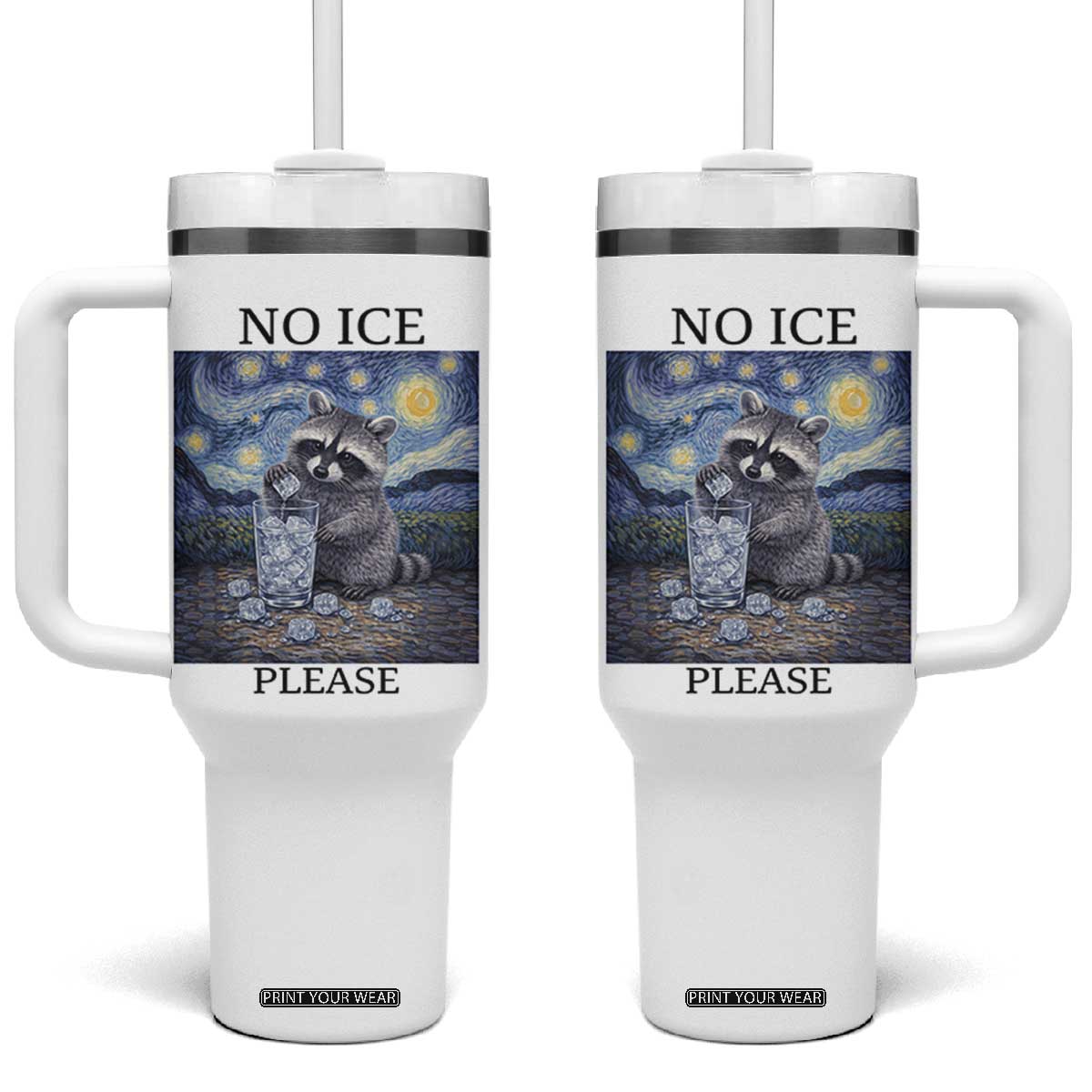 No Ice Please Tumbler With Handle Starry Night Raccoon Trash Panda Anti ICE Meme TS14 One Size: 40 oz White Print Your Wear