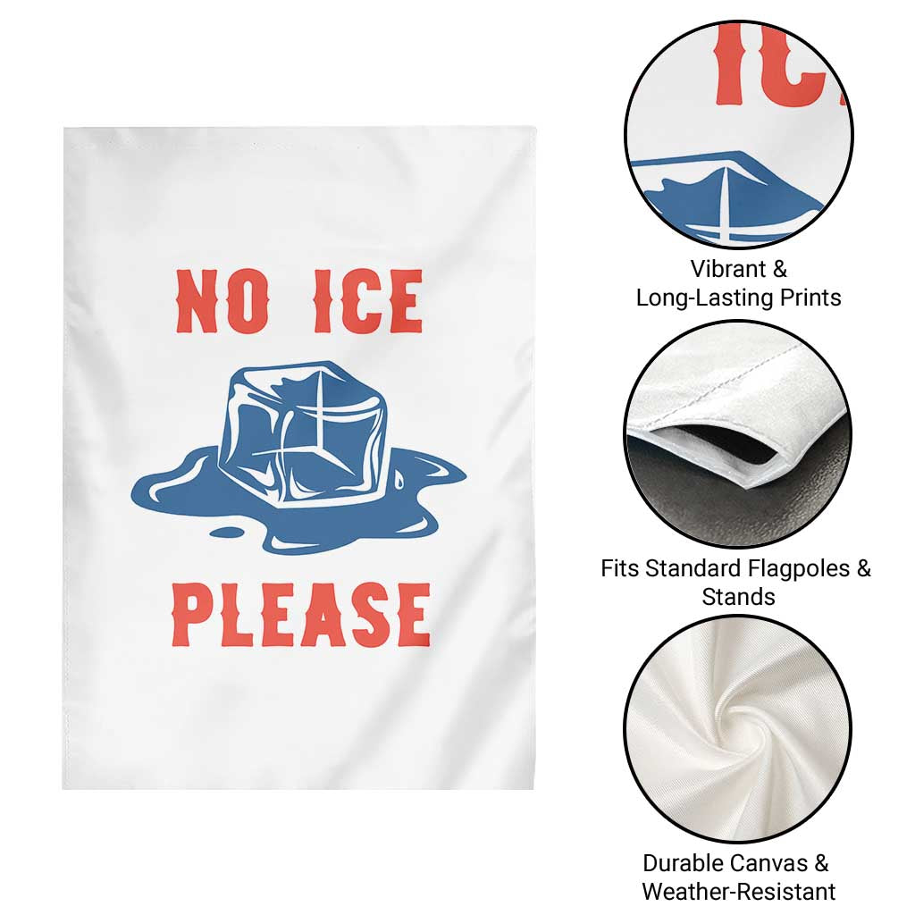 No Ice Please Garden Flag Funny Ice Cube Anti ICE Deportation Human Rights TS14 Print Your Wear
