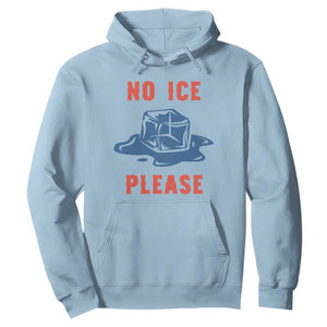 No Ice Please Hoodie Funny Ice Cube Anti ICE Deportation Human Rights TS14 Light Blue Print Your Wear