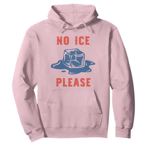No Ice Please Hoodie Funny Ice Cube Anti ICE Deportation Human Rights TS14 Light Pink Print Your Wear