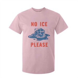 No Ice Please T Shirt For Kid Funny Ice Cube Anti ICE Deportation Human Rights TS14 Light Pink Print Your Wear
