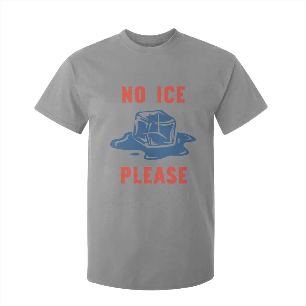 No Ice Please T Shirt For Kid Funny Ice Cube Anti ICE Deportation Human Rights TS14 Sport Gray Print Your Wear