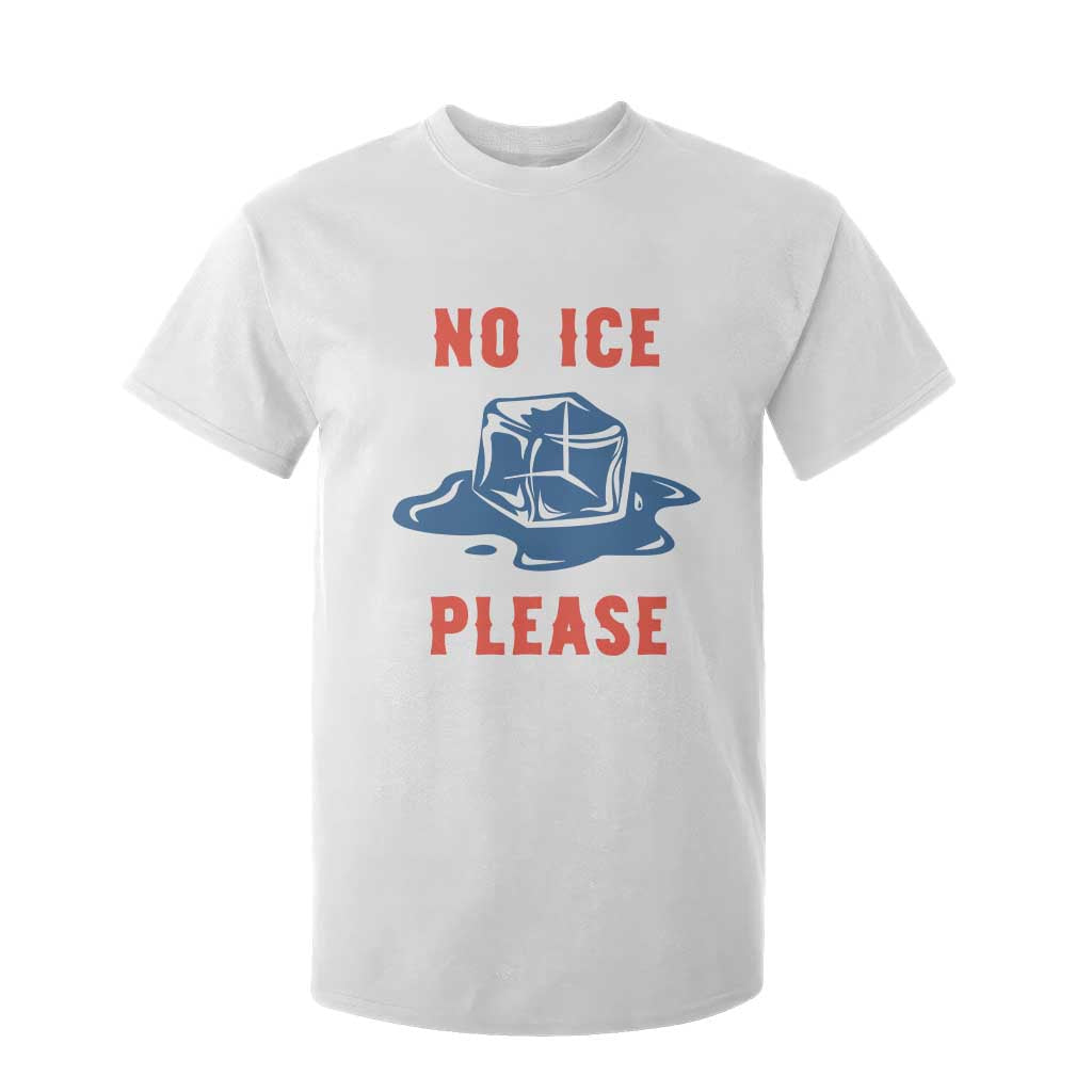 No Ice Please T Shirt For Kid Funny Ice Cube Anti ICE Deportation Human Rights TS14 White Print Your Wear