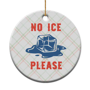 No Ice Please Ceramic Ornament Funny Ice Cube Anti ICE Deportation Human Rights TS14 1pc Christmas Plaid Print Your Wear