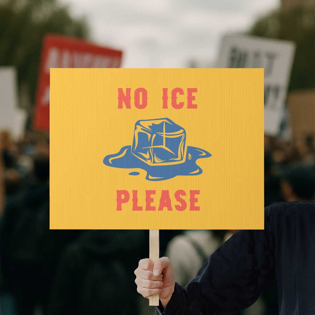 No Ice Please Protest Sign Funny Ice Cube Anti ICE Deportation Human Rights TS14 Horizontal 18